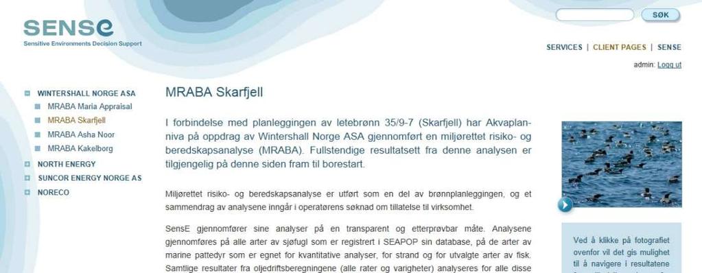 13 Vedlegg 6. Anvendelse av støtteinformasjon på internett Det er for denne analysen lagt ut fullstendige resultater fra miljørisikoanalysen på www.senseweb.no.