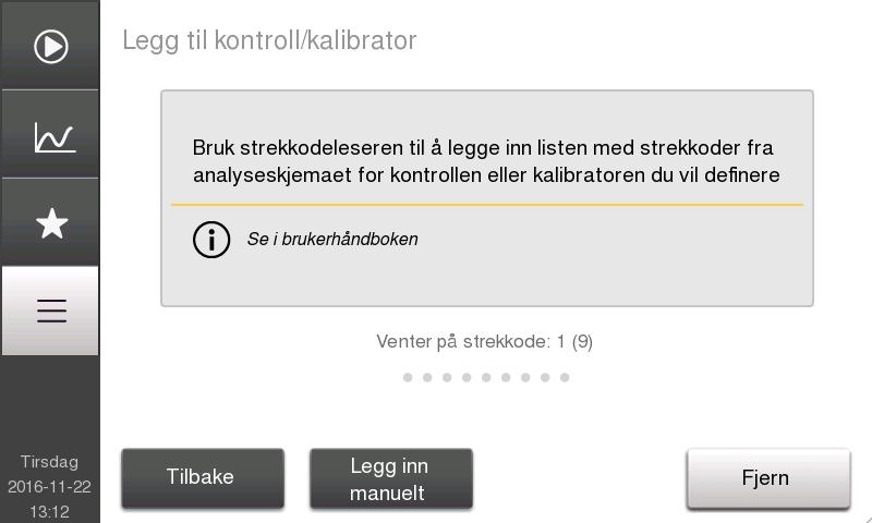 5. Kvalitetskontroll Analysere kontrollprøve XX Legge inn ny kontrollot 1 Åpne QC-modus Åpne Hovedmeny, og velg Kvalitetskontroll.