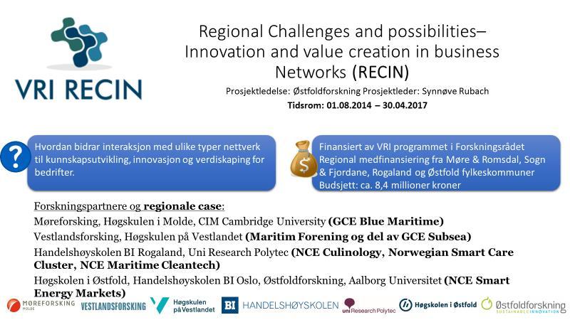 Sammendrag Forskerprosjektet «Regional Challenges and possibilities Innovation and value creation in business Networks (RECIN)» har sett på hvordan interaksjon med ulike typer nettverk bidrar til