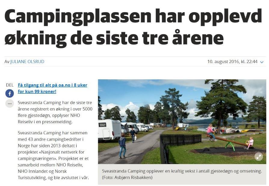 ble svært vellykket. Miljøsertifiseringen Green Key ble tatt inn i campingprosjektet og Sveastranda Camping er sertifisert. Et av flere positive oppslag om campingnæringen.