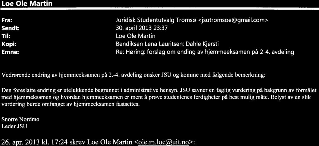 Loe Ole Martin Fra: Juridisk Studentutvalg Tromsø <jsutromsoe@gmail.com> Sendt: 30.