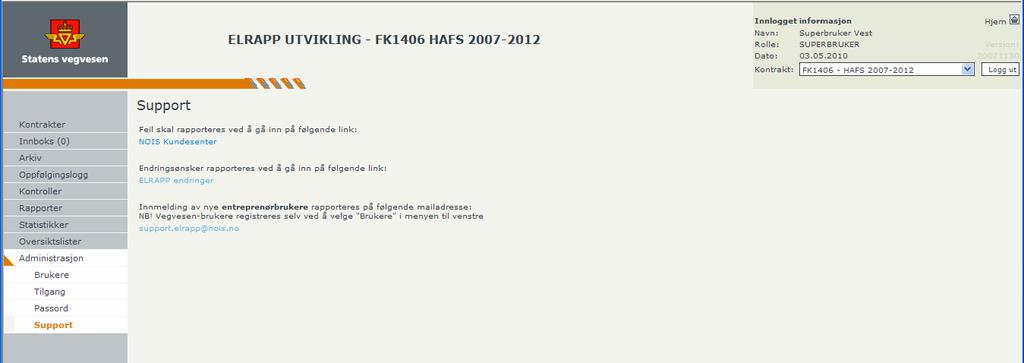 Håndbok i ELRAPP 27 7.6 Support Under menyvalget Administrasjon - Support ligger det linker som benyttes til innrapportering av feil i systemet og endringsønsker.
