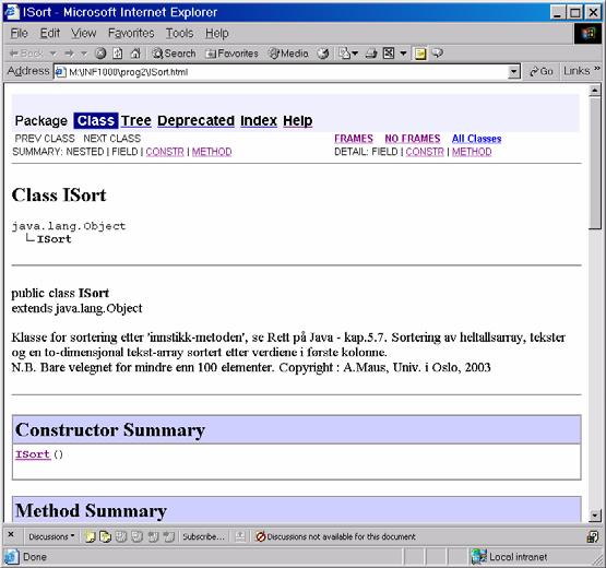 Dokumentsjon v klssen og metodene -jvdoc >jvdoc ISort.jv Loding source file ISort.jv... Constructing Jvdoc informtion... Stndrd Doclet version 1.4.2 Generting constnt-vlues.html.