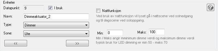 6.2.4.6 Dimmer En dimmer kan være av ulike typer. Mulige typer er: 6.2.4.6.1 Dimmer - Lys Vil framkomme på lyssiden på den valgte sonen med det navnet som her blir definert. 6.2.4.6.1.1 Nattfunksjon: Hvis du krysser av for nattfunksjon vil enheten styres av soloppgang og solnedgang.