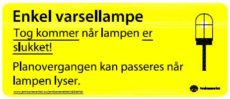 Skiltoversikt Side: 44 av 45 Enkel varsellampe Brukes ved landbruksoverganger og andre lite brukte planoverganger (private skilt), gjerne for én eller et begrenset antall brukere som kjenner