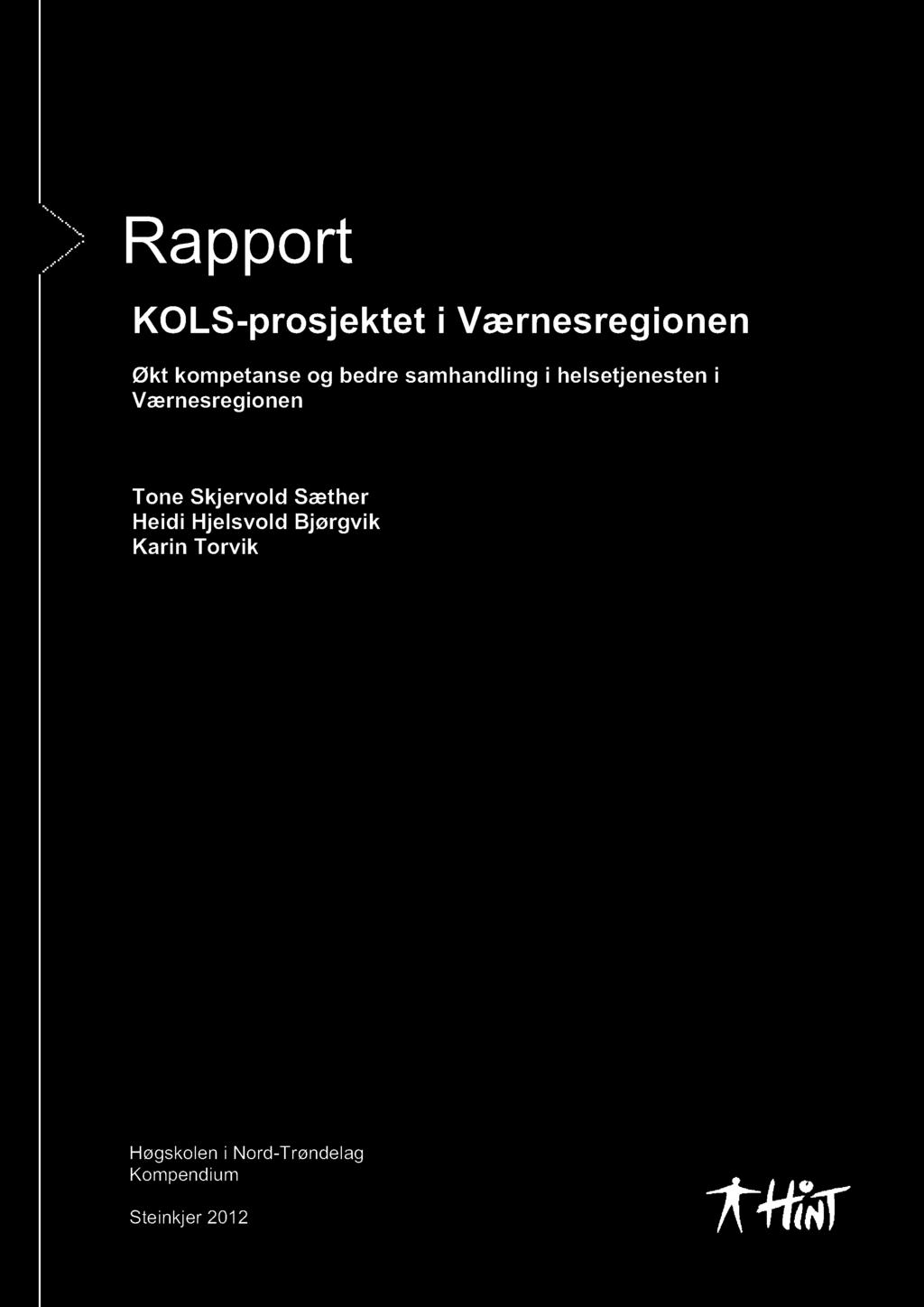 Rapport KOLS-prosjektet i Værnesregionen Økt kompetanse og bedre samhandling i helsetjenesten i Værnesregionen Tone