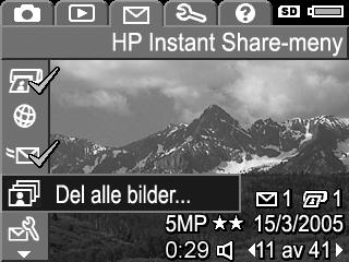 Sende alle bilder til mål 1. Slå på kameraet, trykk på og bruk knappene til å bla til HP Instant Share-meny. 2. Bruk til å merke Del alle bilder.