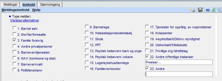 Type melder- Ved å klikke på Vis/skjul alternativer vil alternativene for typemelder åpne seg. Man kan velge flere type melder.