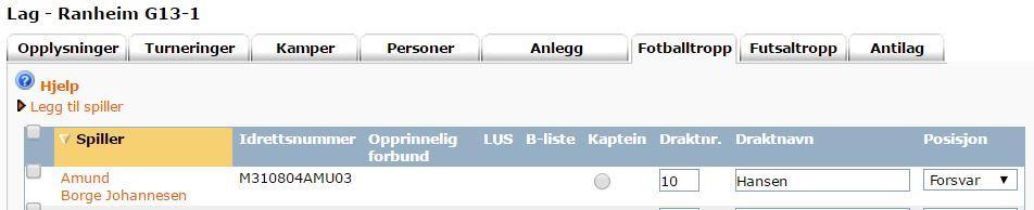 Du kan legge inn draktnummer, draktnavn og posisjon på spiller også. Dersom du ikke ønsker å legge inn posisjon kan du velge ikke å gjøre det. Det samme gjelder draktnummer (og draktnavn).