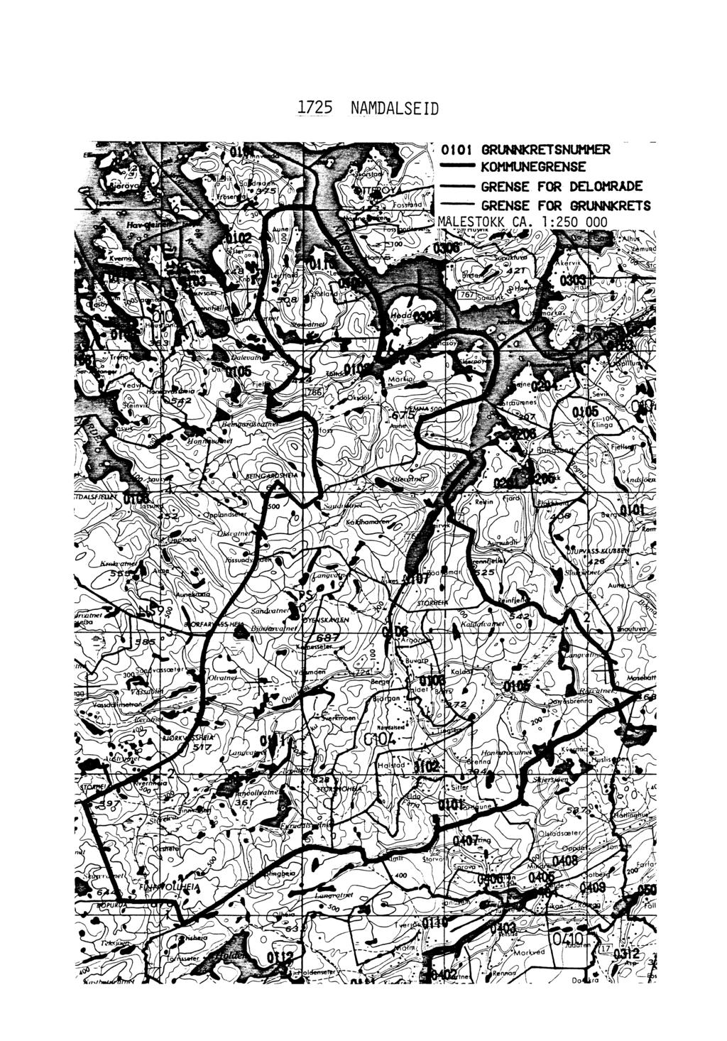 1725 NAMDALSEID - 0101 GRUNNKRETSNUMMER KOMMUNEGRENSE GRENSE FOR