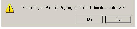 5.1.8.5 Stergerea unui bilet de trimitere Pentru a sterge un bilet de trimitere din baza de date Utilizatorul va selecta biletul din lista si va apasa butonul Sterge.