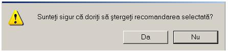 Figura 5.1.13-6 Mesaj de confirmare stergere recomandare 5.1.13.6 Tiparirea la imprimanta a listei dispozitivelor medicale Pentru a tipari la imprimanta lista dispozitivelor medicale, Utilizatorul apasa butonul Tiparire.