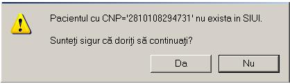 Figura 5.1-31 Mesaj verificare calitate asigurat pacient Daca utilizatorul apasa Nu, sistemul afiseaza lista initiala.