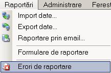 Utilizatorul acceseaza din meniul principal optiunea Raportari, apoi Erori de