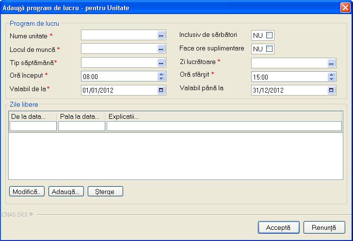 Figura 5-108 Adaugarea programului de lucru pentru Unitate Utilizatorul completeaza campurile obligatorii si apasa butonul Accepta. 5.2.21.