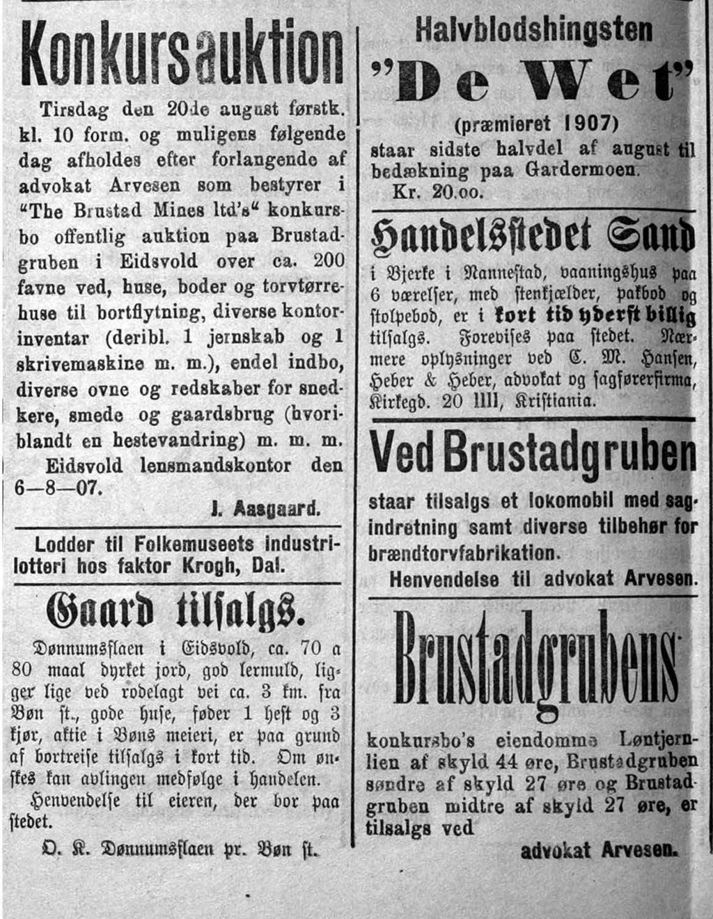 Oppgjøret Den definitive slutten. Alt av verdi blir annonsert for salg. Fredag 9. august 1907 hadde Eidsvold Blad hele tre auksjonsannonser fra Brøstadgruvas konkurbo.