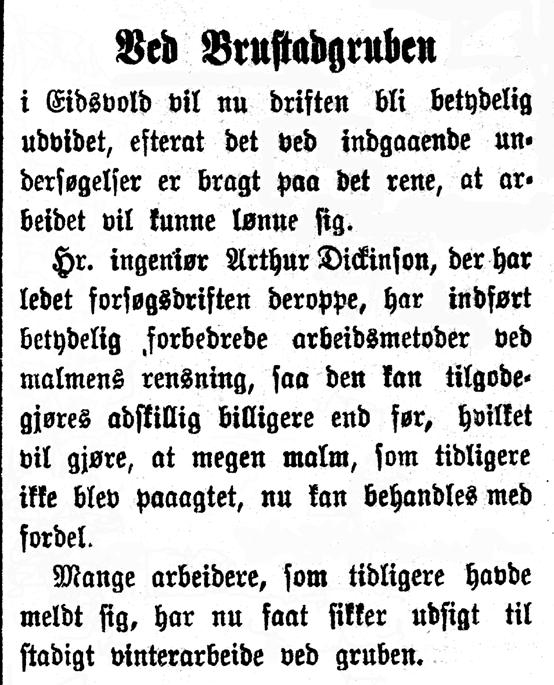 Etter at The Golden Mint Mines innstilte drifta i april 1903, ble Brøstadgruva liggende som en spøkelsesby i to år og to måneder.