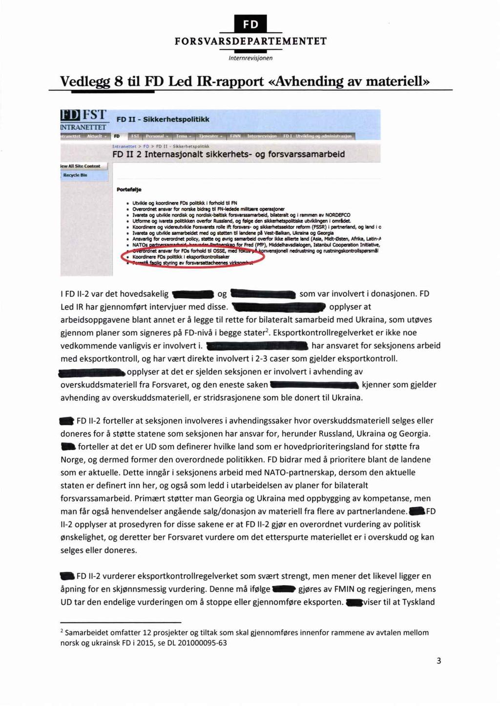 _I3I_ FORSVARSDEPARTEMENTET Internrevisjonen Vedlegg 8 til FD Led IR-rapport «Avhending av materiell» IíIIXFIG-ím.