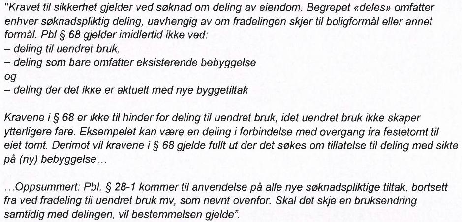 Høring Saksopplysninger gitt i høringsbrev er i hovedsak identisk med saksopplysning gitt i denne sak. Det foreligger noen arealendringer.