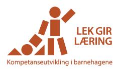 «Lek gir læring» Hovedmål: Å sikre kvaliteten på barnehagetilbudet ved å utvikle barnehagene som lærende organisasjoner og styrke den enkelte barnehage som læringsarena Delmål: - Kompetente daglige