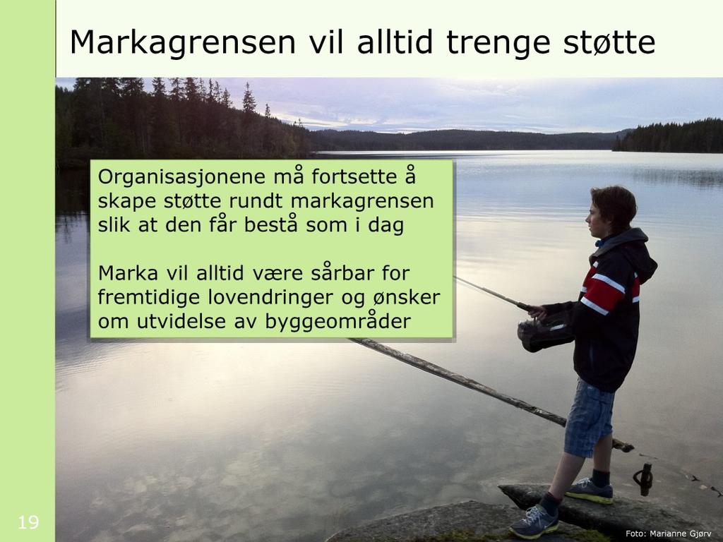 Oslo og omland friluftsråd har fortsatt en viktig rolle videre med å skape støtte for dagens markagrense.