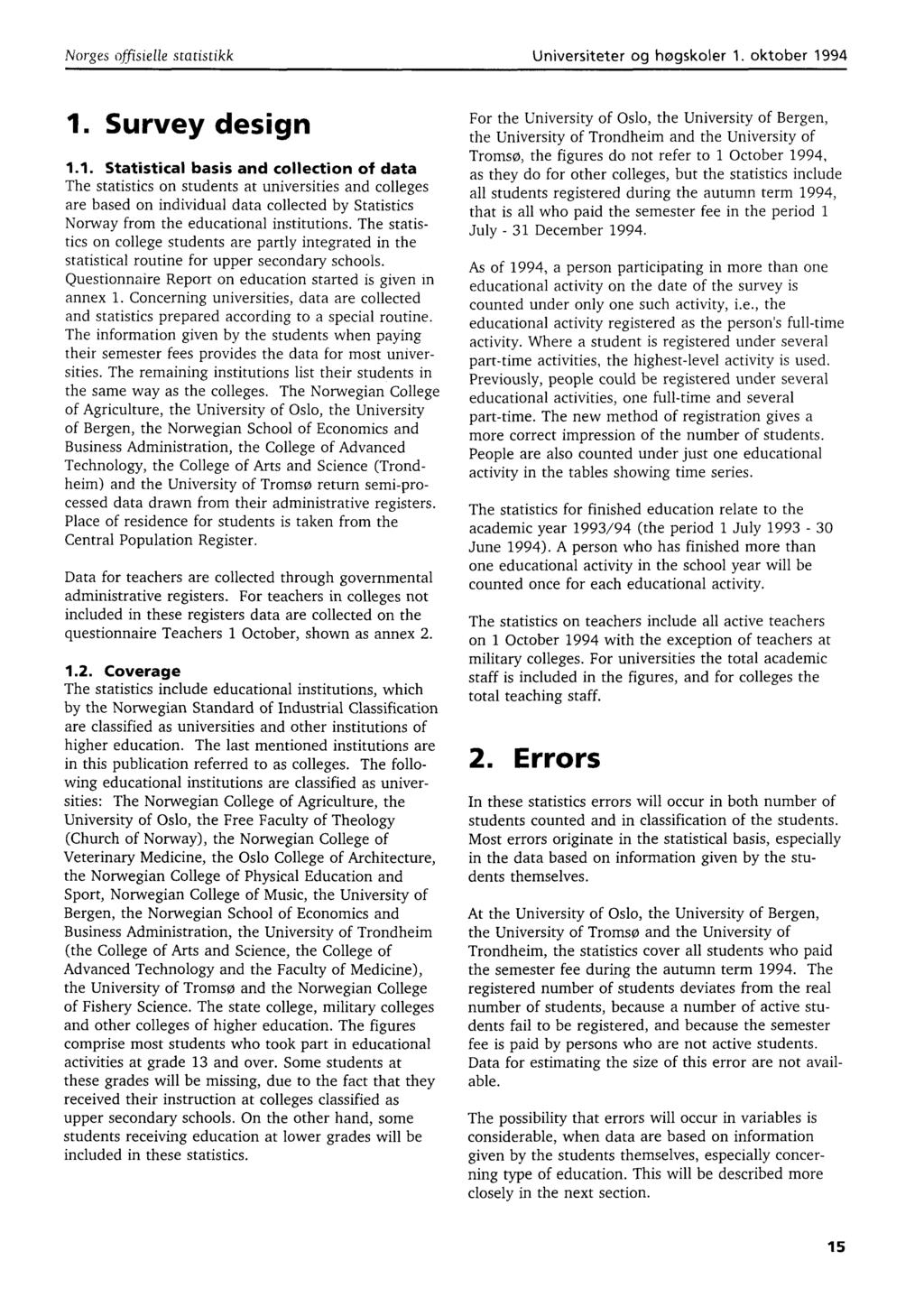 Norges offisielle statistikk Universiteter og hogskoler. oktober 99. Survey design.