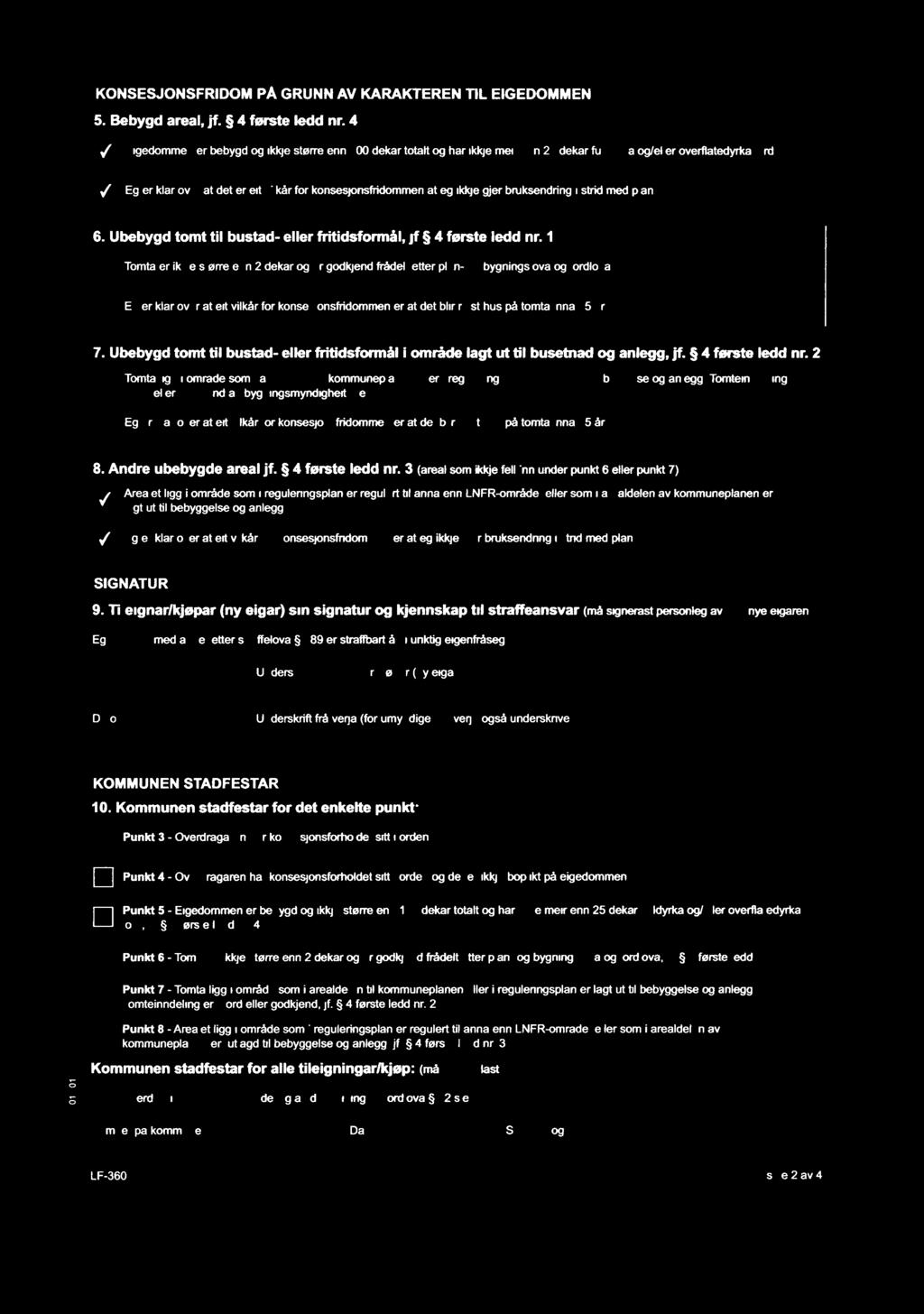 versjon 1.2-06.01.2015 KONSESJONSFRIDOM PA GRNN AV KARAKTEREN TIL EIGEDOMMEN 5. Bebygd areal, jf. 4 første ledd nr.