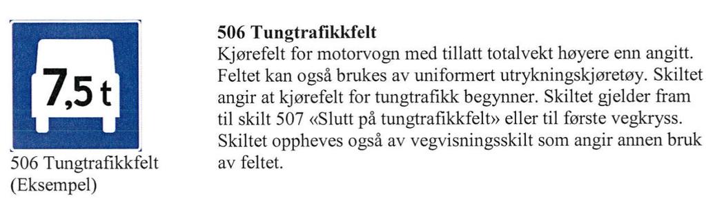 Figur 5: Eksempel på skilt for eget tungtrafikkfelt.