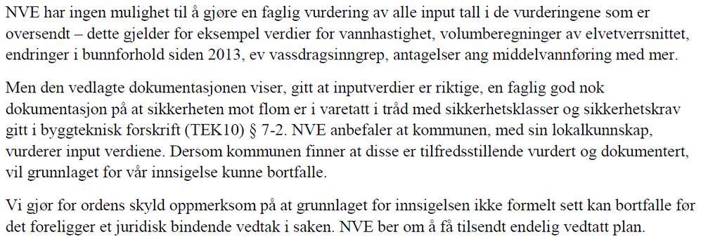 I Hunnselva, ved Mattisrudsvingen 5/7, blir da vannføringen på ca 103 m3/s, ved en 200- års-flom, med 20% klimapåslag.