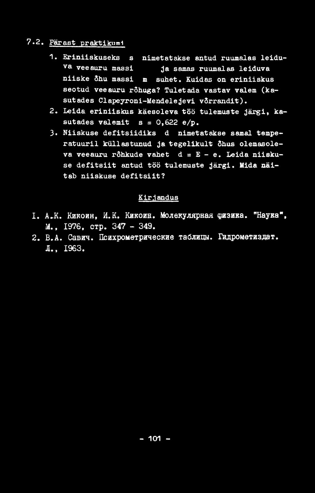 7. 2. P ä r a B t p r a k t i k u m i 1. E riniiskuseks s nimetatakse antud ruumalas le id u va veeauru massi ja samas ruumalas leiduva n iis k e õhu massi m suhet.