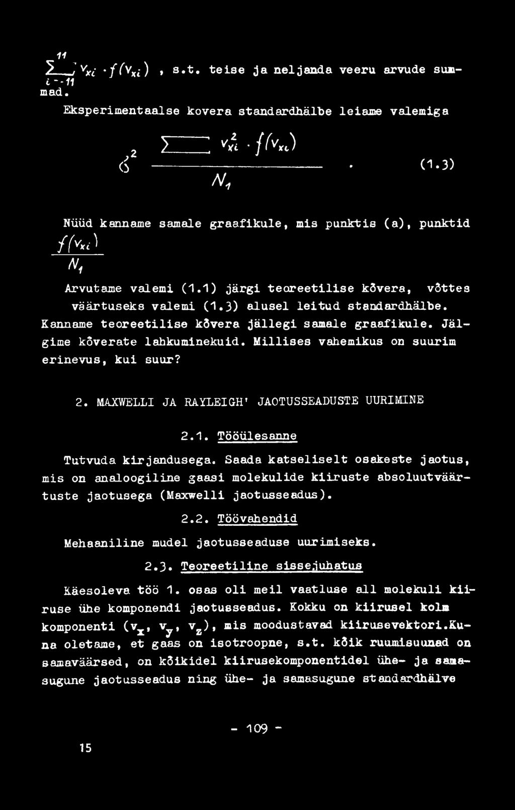 Kanname te o r e e tilis e kõvera jä ll e g i samale g ra a fik u le. J ä l gime kõverate lahkuminekuid. M illis e s vahemikus on suurim erinevus, k u i suur? 2.