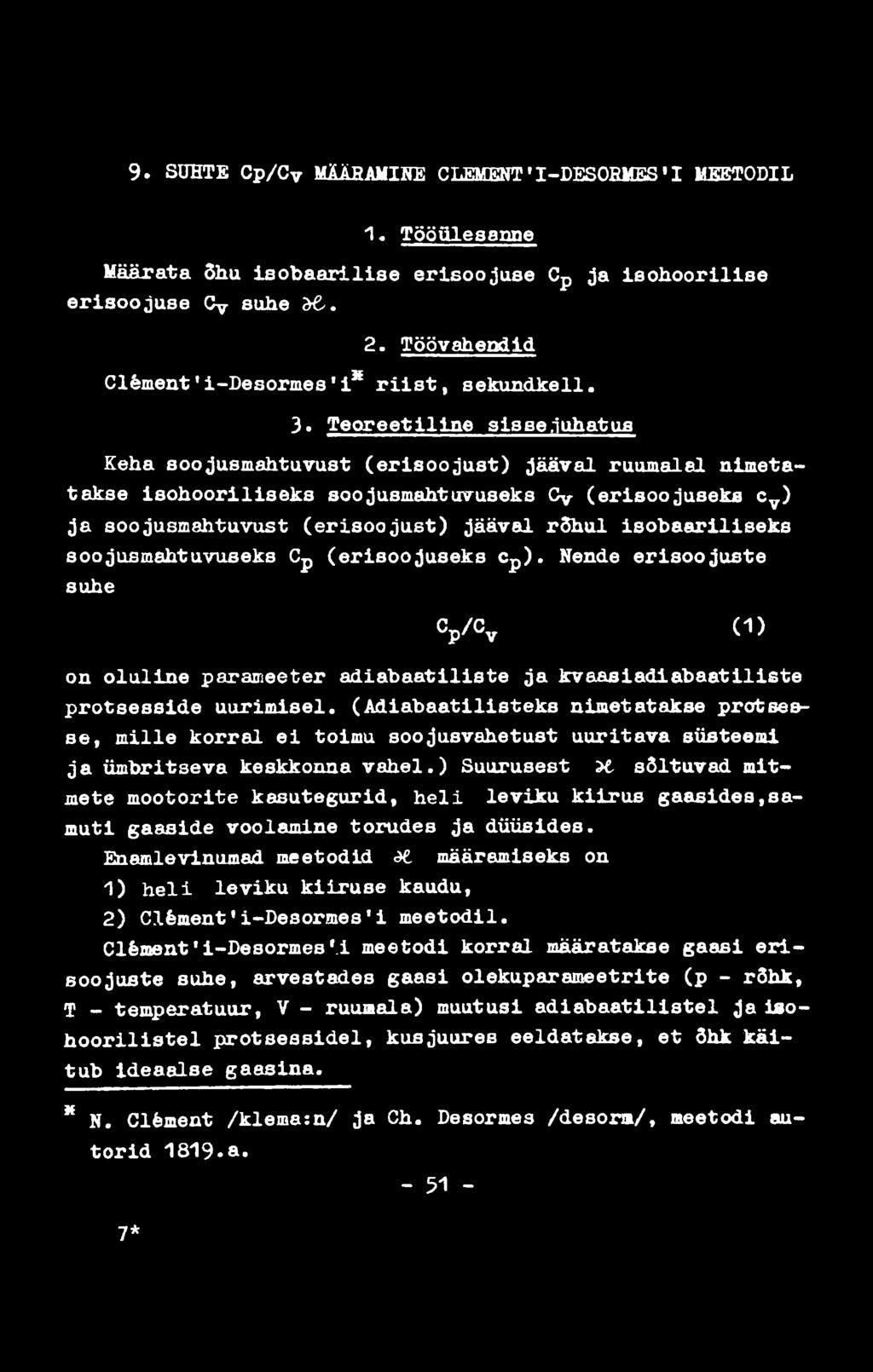 9. SUHTE Cp/Cy MÄÄRAMINE CLEMENT *I-DESORMES11 MEETODIL 1. Tööülesanne Määrata 5hu iaobaarilise erisoojuse Cp ja isohoorilise erisoojuse Cv suhe bt. 2.