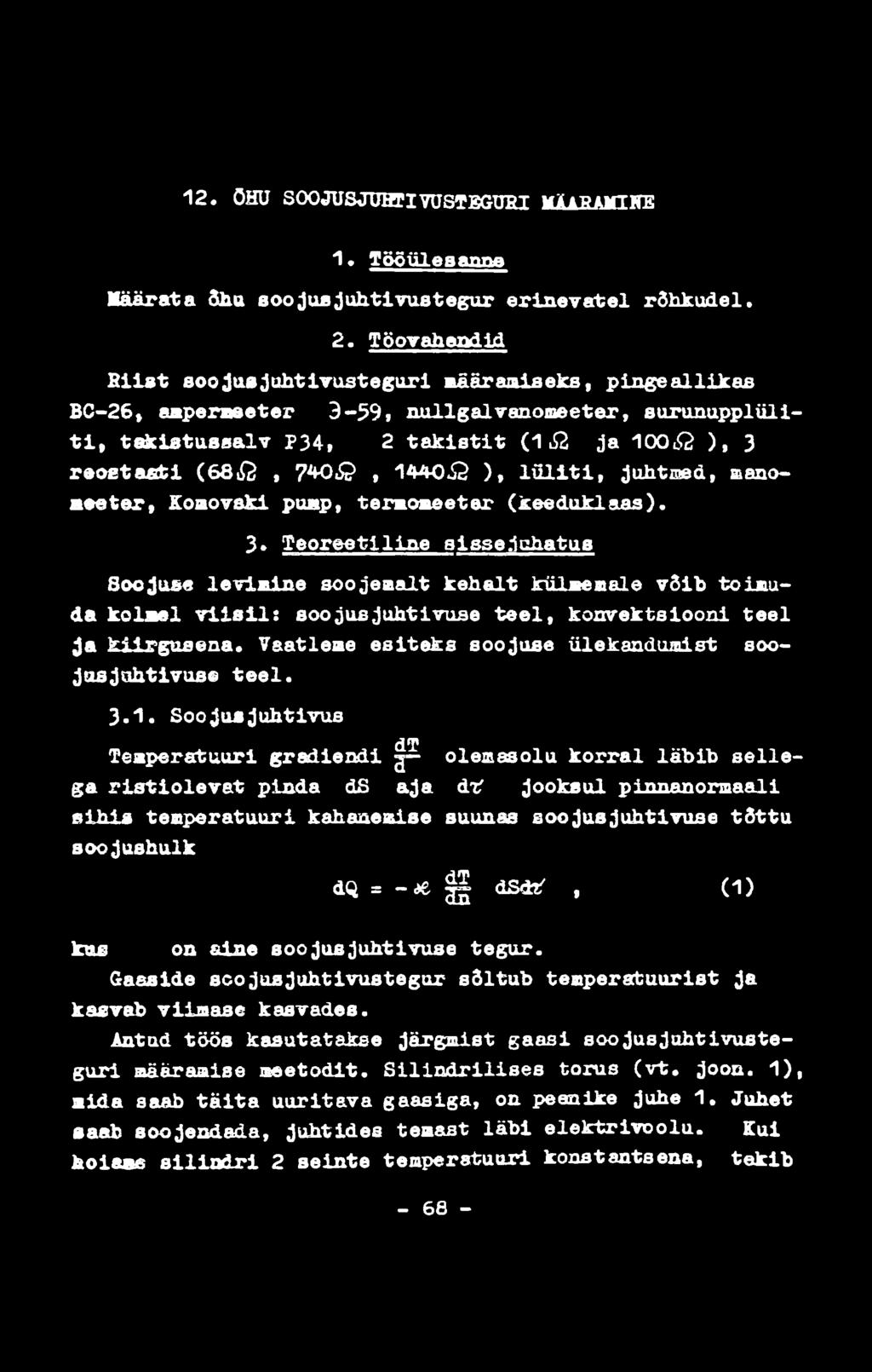 12. ÖHÜ SOOJUSJUHTIVUSTEGURI KÄARAMIHE 1 Tööülesanne Määrata Õhu soojusju htivustegur e rin e v ate l rõhkudel. 2.