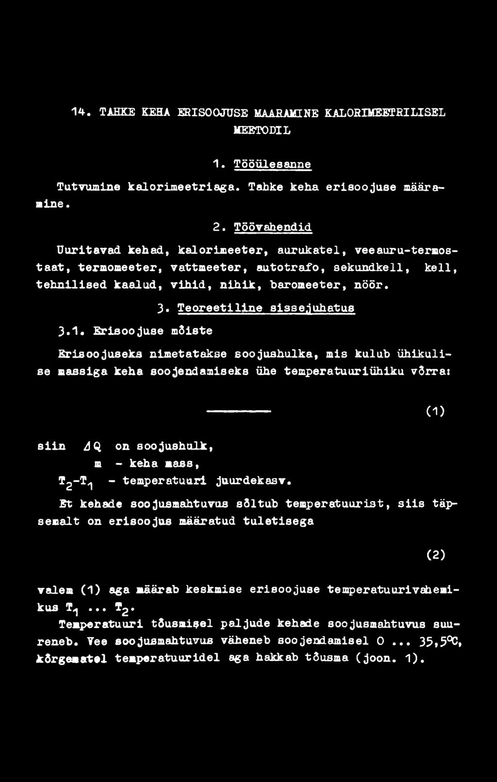 14. ТАНКЕ КЕНА ERISOOJUSE MAARAMINE KALOHIMEETKILISEL MEETODIL 1. Tööülesanne Tutvumine k alo rim e e triag a. Tahke keha erisoojuse määramine.