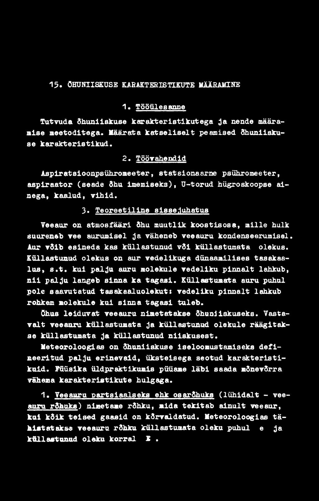 15. Õhuniiskuse k a ra k te ris tik u te määramine 1. Tööülesanne Tutvuda Õhuniiskuse k a rak te ris tik u te g a Ja nende määramise m eetoditega.