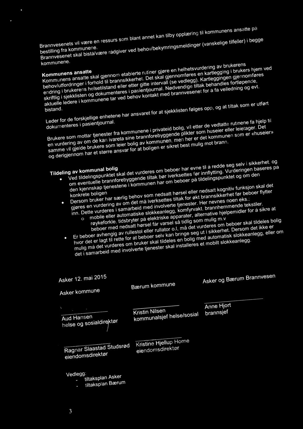 Brannvesenets vil være en ressurs som blant annet kan tilby opplæring til kommunens ansatte på bestilling fra kommunene.