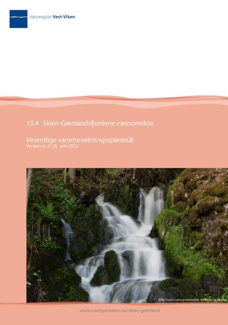Vesentlige vannforvaltningsspørsmål Utarbeidet i 2011 Peker på de største utfordringene i vannområdet