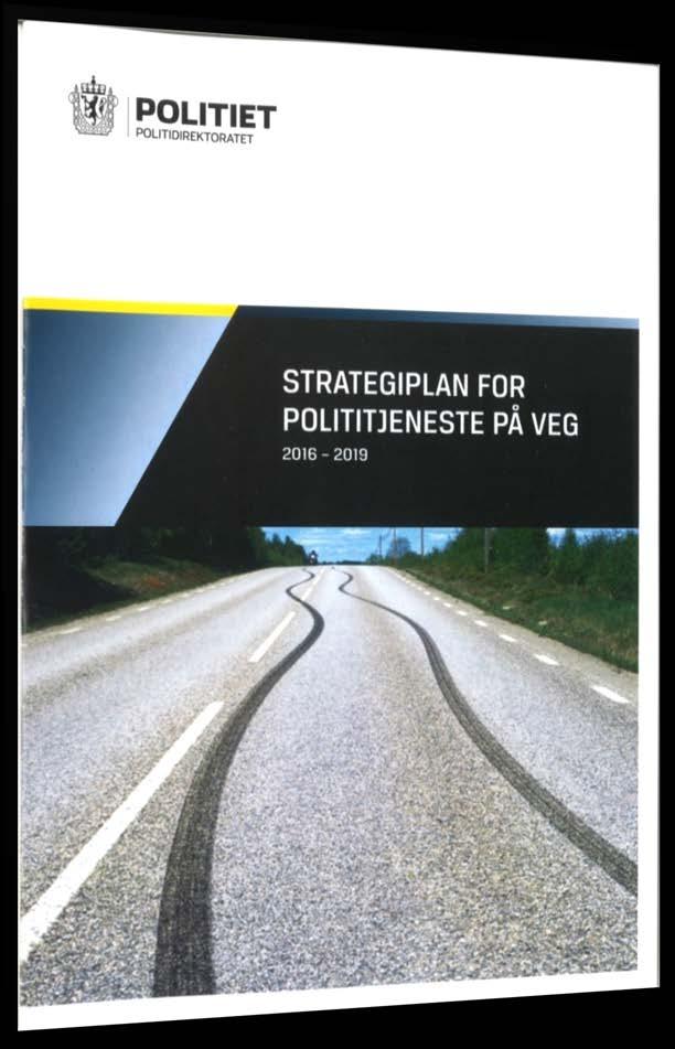 Utrykningspolitiet Politiets strategi for polititjeneste på vei (2015-2019) viderefører et hovedfokus på