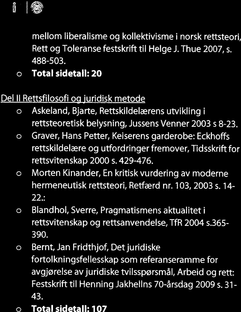 o Graver, Hans Petter, Keiserens garderobe: Eckhoffs rettskildelære og utfordringer fremover, Tidsskrift for rettsvitenskap 2000 s. 429-476.