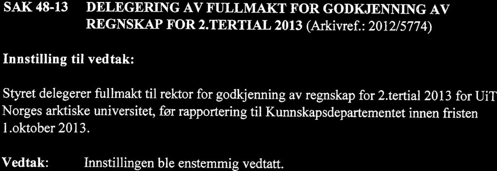 SAK 48-13 DELEGERING AV FULLMAKT FOR GODKJENNING AV REGNSKAP FOR 2.TERTIAL 2013 (Arkivref.