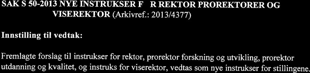 : 2010/23) Universitetsstyret oppnevner som representanter til styret for Tromsø Forskningsstiftele: Anne Husebekk, leder Karin Andreassen, medlem Kjell Arne