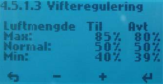 For balansert ventilasjon er det en forutsetning at Tilluft og Avtrekksviften har samme verdi som på MAX under 4.5.1.3 (Her viser 80%.