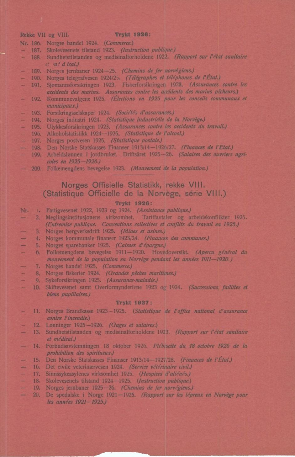 Trykt 96: Rekke VII og VIII. Nr. 86. Norges handel 9. (Commerce.) - 87. Skolevesenets tilstand 93. (Instruction publime) - 88. Sundhetstilstanden og medisinalforholdene 9.