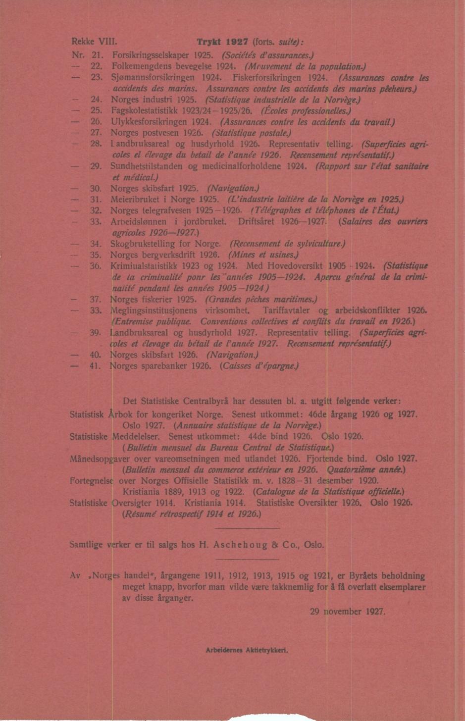 Rekke VIII. Trykt 97 (forts. suife): Nr.. Forsikringsselskaper 95. (Sociétés d'assurances.). Folkemengdens bevegelse 9. (Mr.uvement de la population) 3. Sjomannsforsikringen 9. Fiskerforsikringen 9.