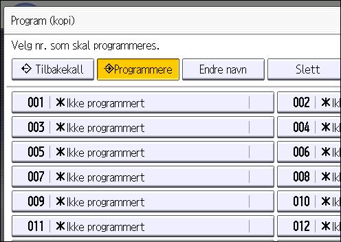 2. Komme i gang 5. Trykk på programnummeret du vil registrere. 6. Angi programnavnet. 7. Trykk på [OK]. 8. Trykk på [Avslutt].