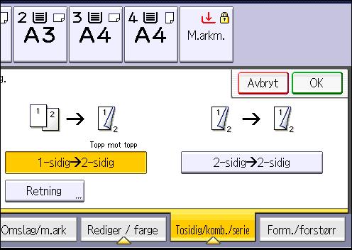 3. Kopiere Original Plassere originaler Originalretning Orientation Kopiere Topp mot bunn 1. Trykk på [Tosidig/komb./serie]. 2. Sørg for at [Tosidig] er valgt.