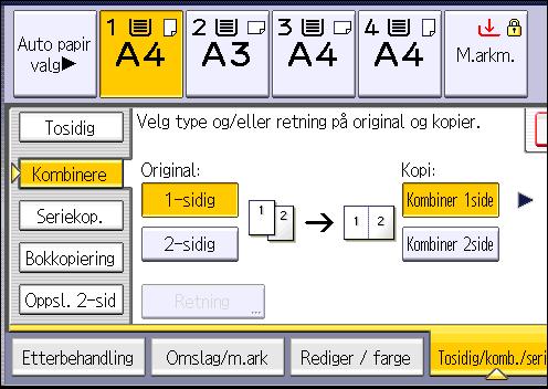 Kombinert kopiering 3. Velg [1-sidig] eller [2-sidig] for [Original:]. 4. Trykk på [Kombiner 2 side]. 5. Trykk på [Retning]. 6.