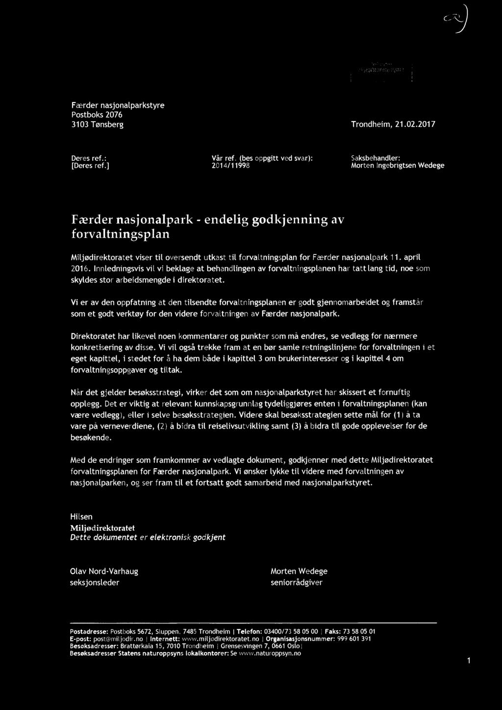 Færder nasjonalparkstyre Postboks 2076 3103 Tønsberg Trondheim, 21.02.2017 Deres ref.: Vår ref. (bes oppgitt ved svar): Saksbehandler: [Deres ref.