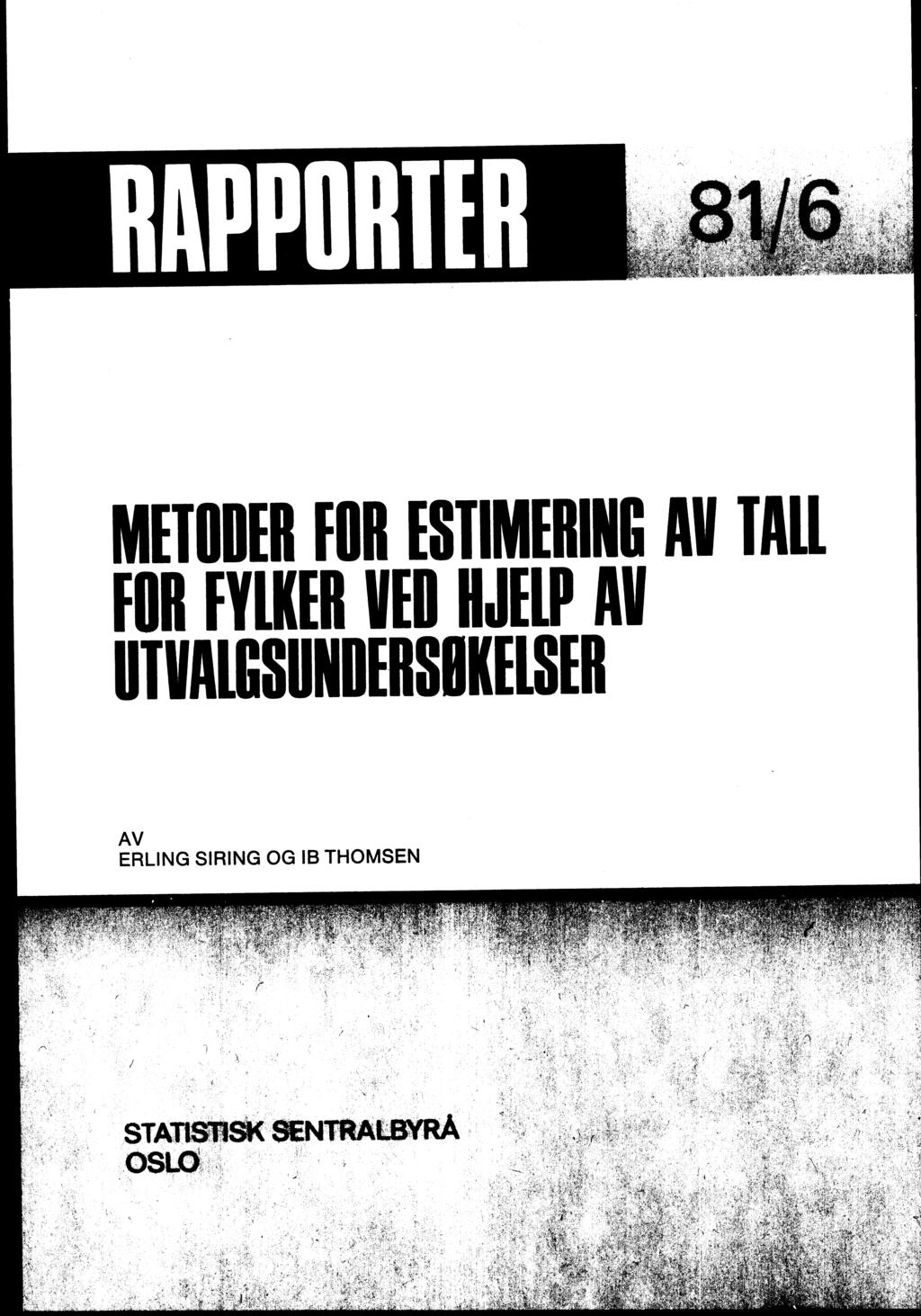 R 1111 110111 E 11 METODER FOR ESTIMERING AV TALL FOR FYLKER