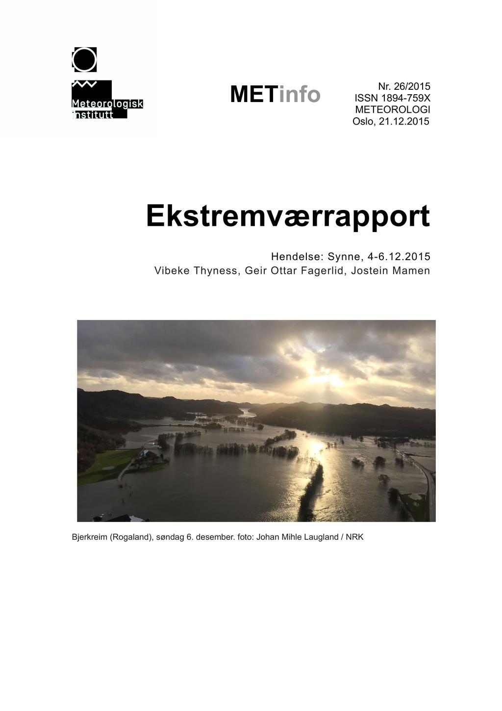 METinfo Nr. 26/2015 ISSN 1894-759X METEOROLOGI Oslo, 21.12.2015 Ekstrem værrapport Hendelse: Synne, 4-6.1 2.